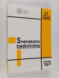 Svenskans beskrivning 21 : förhandlingar vid Tjugoförsta sammankomsten för svenskans beskrivning - Helsingfors den 11-12 maj 1995