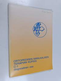 Ortopedisen manuaalisen terapian kurssi C-1 : Diagnostinen osa