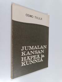 Jumalan kansan häpeä ja kunnia : kaksi Kirkkokansan herätyspäivillä Helsingissä 3 ja 4 päivänä marraskuuta 1962 pidettyä esitelmää