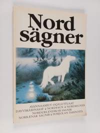 Nordsägner = Avannaamiut oqaluttuaat davvimaidnasat  = Pohjolan tarinoita