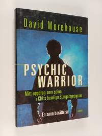 Psychic warrior : mitt uppdrag som spion i CIA:shemliga  Stargateprogram