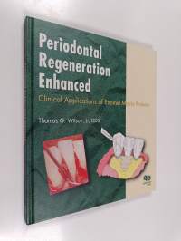 Periodontal regeneration enhanced : clinical applications of enamel matrix proteins
