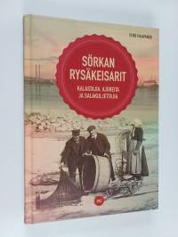 Sörkan rysäkeisarit - kalastajia, ajureita ja salakuljettajia