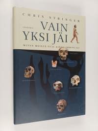 Vain yksi jäi - Miten meistä tuli ainoa ihmislaji