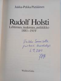 Rudolf Holsti : Lehtimies, tiedemies, poliitikko 1881-1919 (signeerattu, tekijän omiste)