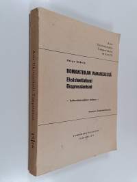 Romantiikan vanavedessä : eksistentialismi : ekspressionismi : kulttuurihistoriallinen tutkimus
