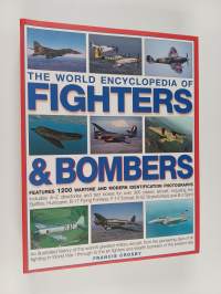 The world encyclopedia of fighters &amp; bombers : features 1200 wartime and modern identification photographs