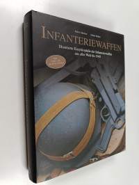 Infanteriewaffen - illustrierte Enzyklopädie der Infanteriewaffen aus aller Welt bis 1945