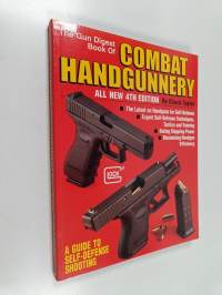 The Gun Digest Book of Combat Handgunnery