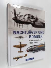 Nachtjäger und Bomber - Deutsche Luftwaffe 1935-1945