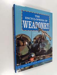The encyclopedia of weaponry : From stone spears to guided missiles