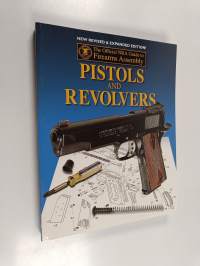 The Official NRA Guide to Firearms Assembly - Pistols and Revolvers