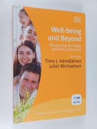 Well-being and beyond : broadening the public and policy discourse