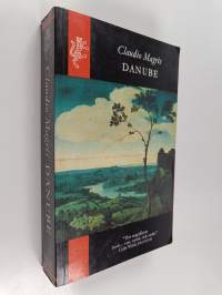 Danube - A Sentimental Journey from the Source to the Black Sea