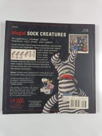 Stupid sock creatures : making quirky, lovable figures from cast-off socks