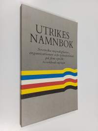 Utrikes namnbok : svenska myndigheter, organisationer och tjänstetitlar på fem språk