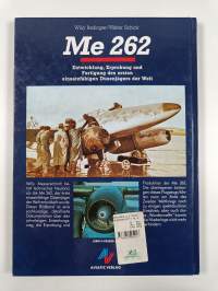 Me 262 : Entwicklung, Erprobung und Fertigung des ersten einsatzfähigen Düsenjägers der Welt