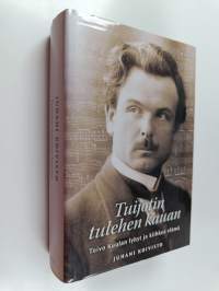 Tuijotin tulehen kauan : Toivo Kuulan lyhyt ja kiihkeä elämä (signeerattu, tekijän omiste)