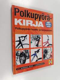 Polkupyöräkirja : polkupyörän huolto- ja korjausopas : mm. Shimano, Sram ja Campagnolo