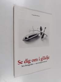 Se dig om i glädje : sex fotografer - sex temperament
