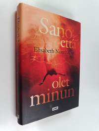 Sano että olet minun