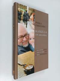 Kaikella on aikansa : ahaa-elämyksiä Saarnaajan kirjan äärellä