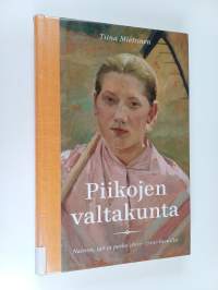 Piikojen valtakunta : nainen, työ ja perhe 1600-1700-luvuilla