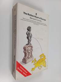 The rotten heart of Europe : the dirty war for Europe&#039;s money