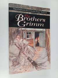 The Brothers Grimm : The Complete Fairy Tales