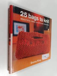 25 Bags to Knit - Beautiful Bags in Stylish Colors