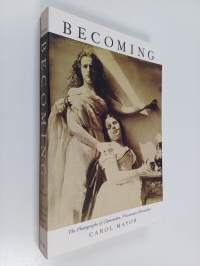 Becoming : the photographs of Clementina, Viscountess Hawarden
