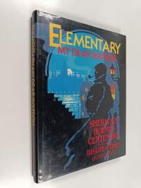 Elementary My Dear Watson : Sherlock Holmes Centenary : His Life and Times