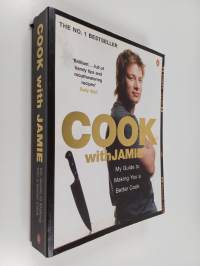 Cook with Jamie : my guide to making you a better cook