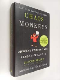 Chaos monkeys : obscene fortune and random failure in Silicon Valley