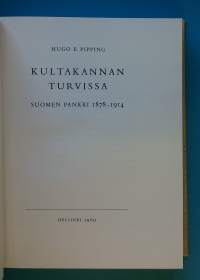 Kultakannan turvissa Suomen - Pankki 1878-1914. (Julkiset laitokset, kansantalous, yrityshistoriikit, rahatalous)