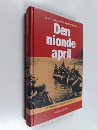 Den nionde april : Nazitysklands invasion av Norge 1940