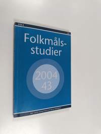 Folkmålsstudier. 43 : Meddelanden från Föreningen för nordisk filologi