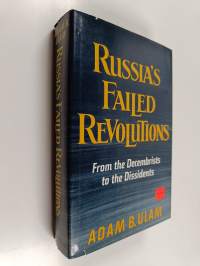 Russia&#039;s failed revolutions : from the decembrists to the dissidents