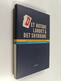Det hotade landet och det skyddade : Sverige och Finland från 1500-talet till våra dagar : historiska och säkerhetspolitiska betraktelser