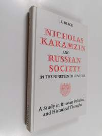 Nicholas Karamzin and Russian society in the nineteenth century : a study in Russian political and historical thought