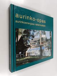 Aurinko-opas : aurinkoenergiaa rakennuksiin