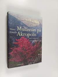 Mulåsnan på Akropolis : mitt Hellas genom tiderna