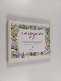 Låt klinga våra dagar : födelsedagsbok med E A Karlfeldts dikter