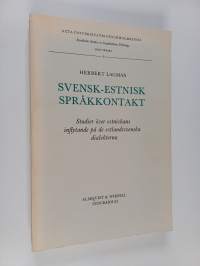 Svensk-estnisk språkkontakt - Studier över estniskans inflytande på de estlandssvenska dialekterna