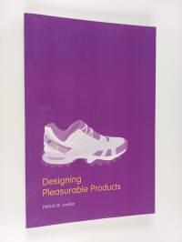 Designing pleasurable products : an introduction to the new human factors