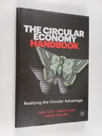 The circular economy handbook : Realizing the circular advantage