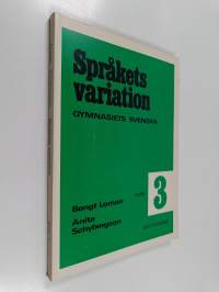 Språkets variation. Gymnasiets svenska. Kurs 3 (signeerattu, tekijän omiste)