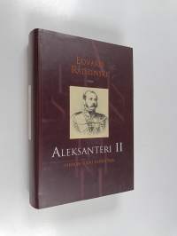 Aleksanteri II : Venäjän suuri vapauttaja