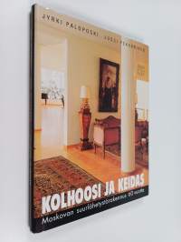 Kolhoosi ja keidas - Moskovan suurlähetystörakennus 60 vuotta