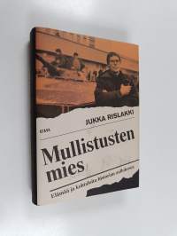 Mullistusten mies : Elämää ja kohtaloita historian aallokossa